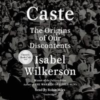 Caste: The Origins of Our Discontents