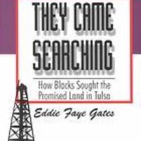 They Came Searching: How Blacks Sought the Promised Land in Tulsa